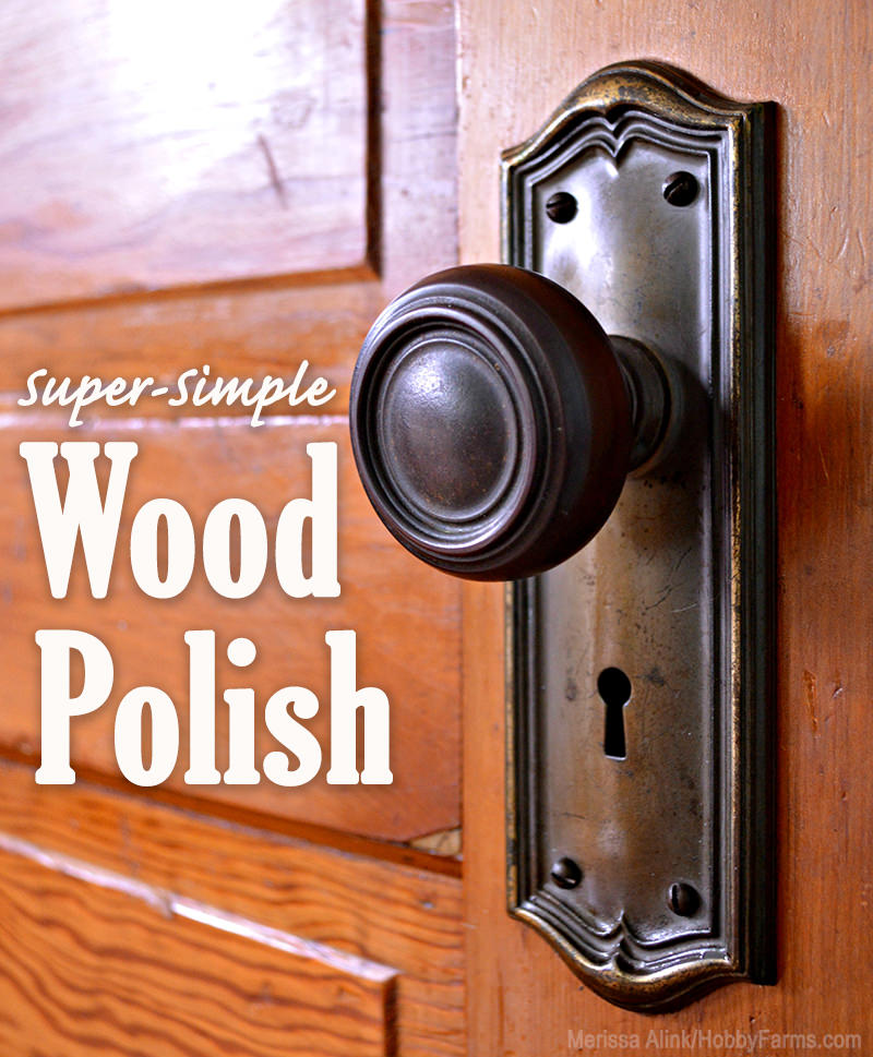 Super-Simple Wood Polish - Photo by Merissa Alink (HobbyFarms.com)